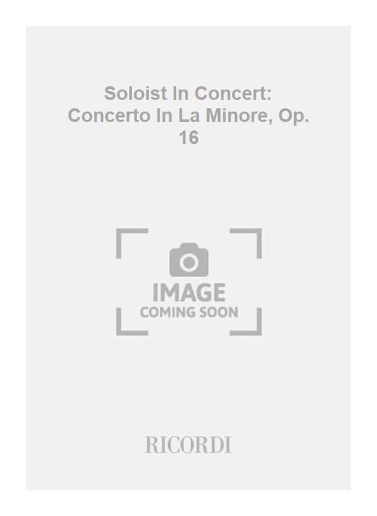 Soloist In Concert: Concerto In La Minore, Op. 16
